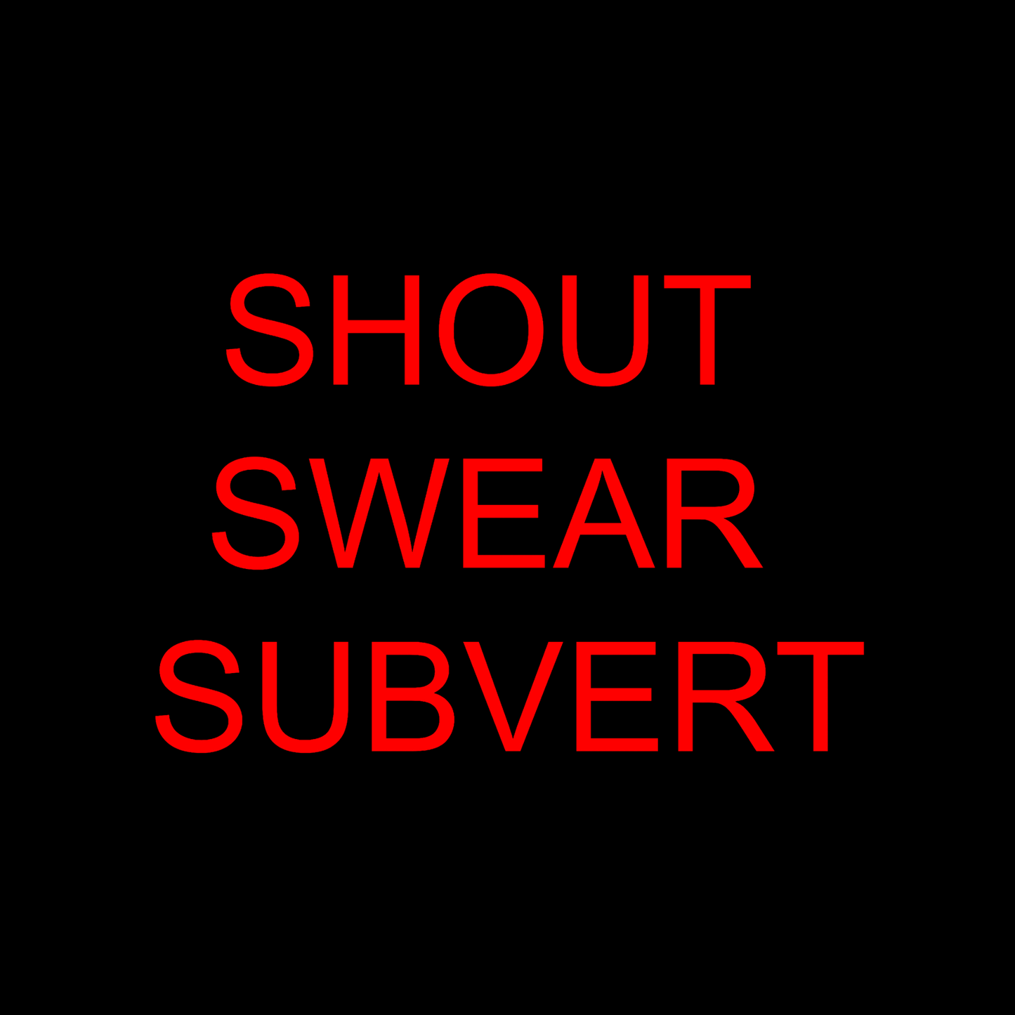 Shout Swear Subvert T-shirt